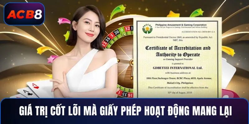 Giấy Phép Hoạt Động 2 Giá trị cốt lõi mà giấy phép hoạt động mang lại